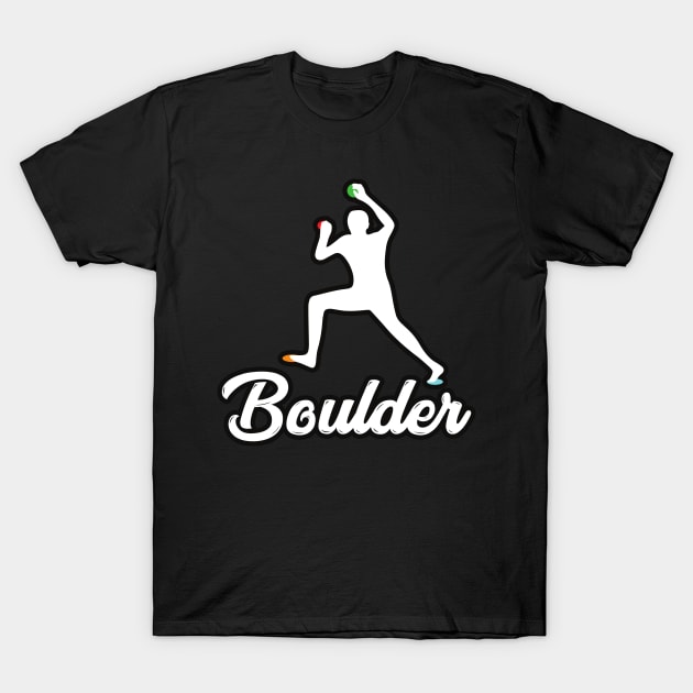 Boulder Rock Climbing Quote Design T-Shirt by MrPink017